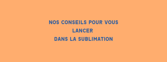 Comment lancer un business dans la sublimation