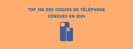 Top 100 des ventes de coques de téléphone début 2024