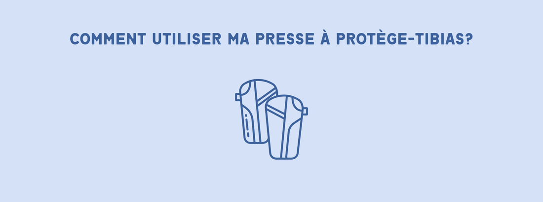 Comment utiliser ma presse à portège-tibias?